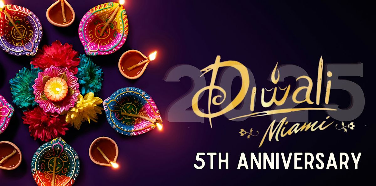 DIWALI MIAMI 2025 - 5 YEAR ANNIVERSARY