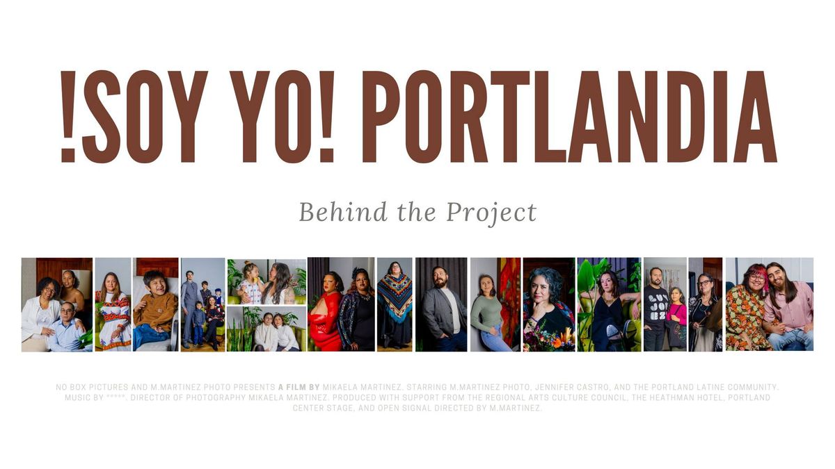 Screening of, \u201c!Soy Yo! Portlandia Behind the Project\u201d
