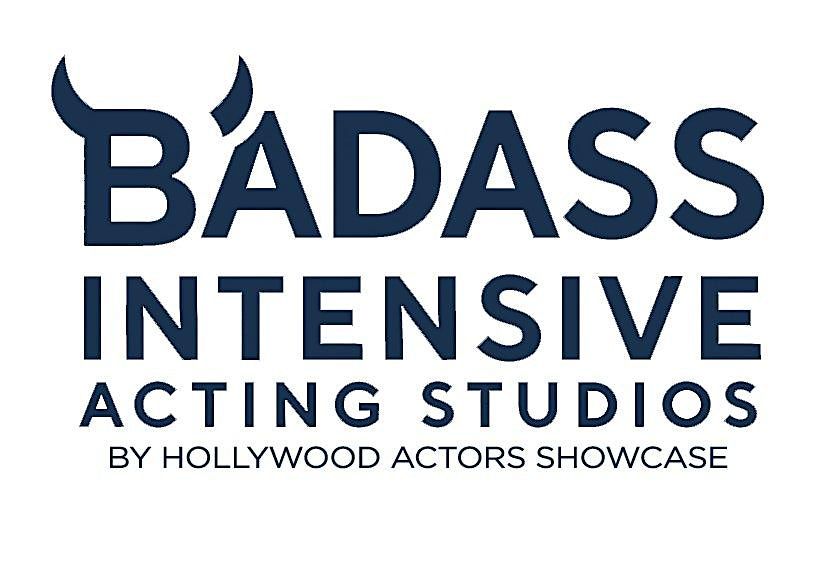 Badass Intensive Acting Studios - Powered by Hollywood Actor's Showcase
