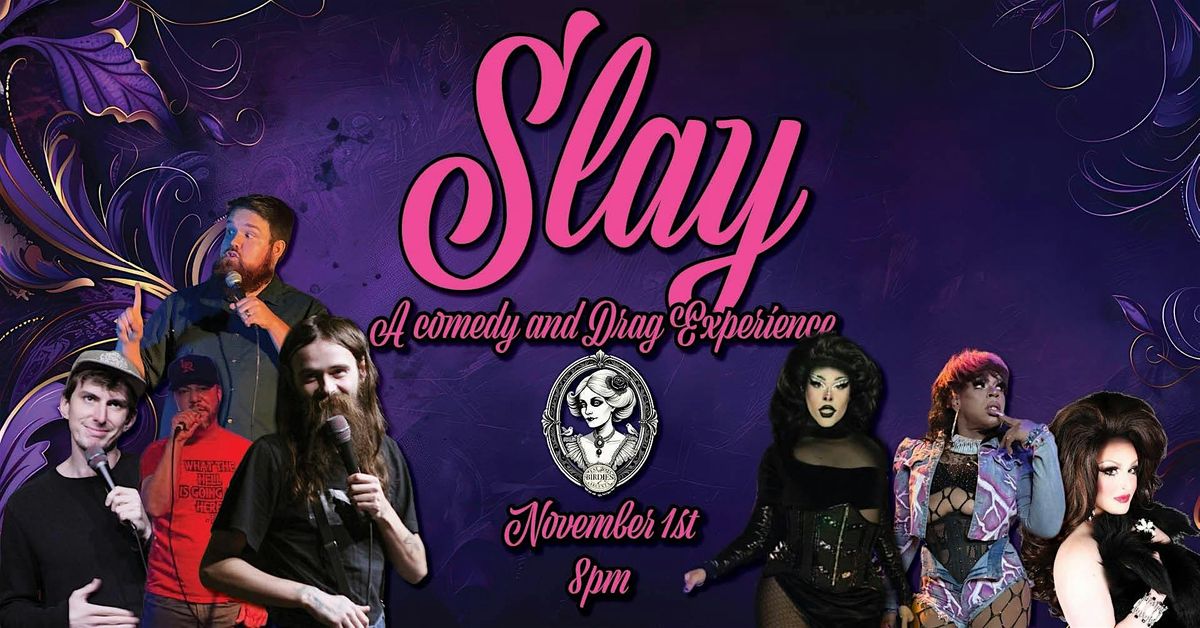 SLAY: A Comedy and Drag Experience