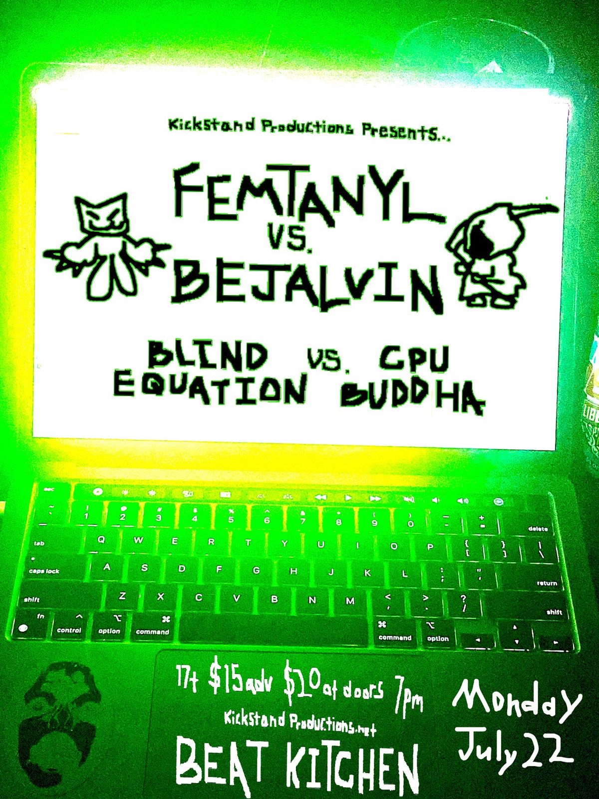 Femtanyl vs Bejalvin AND CPU Buddah vs Blind Equation at Beat Kitchen