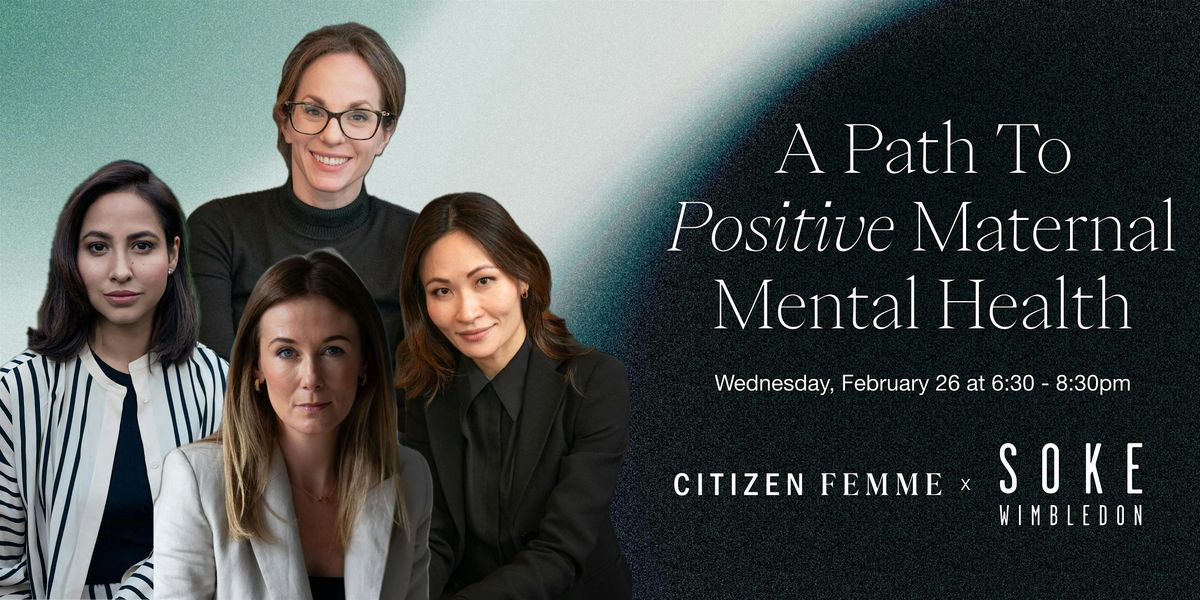 A Path to Positive Maternal Mental Health: Citizen Femme x The Soke