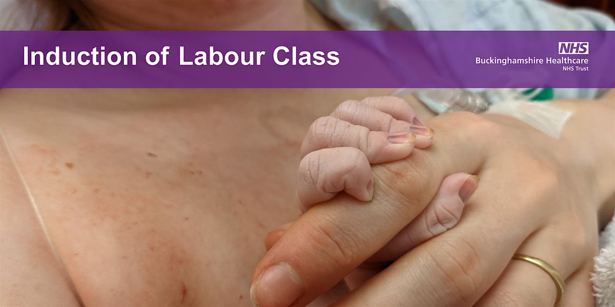 Induction of Labour class  for Stoke Mandeville Hospital IN PERSON