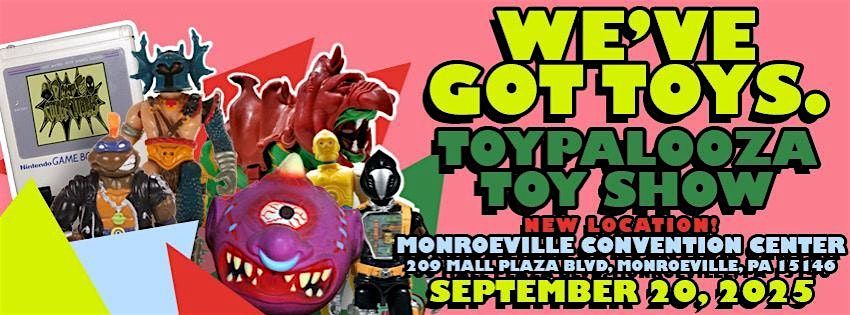 The Toypalooza Toy Show - Monroeville Convention Center Edition!