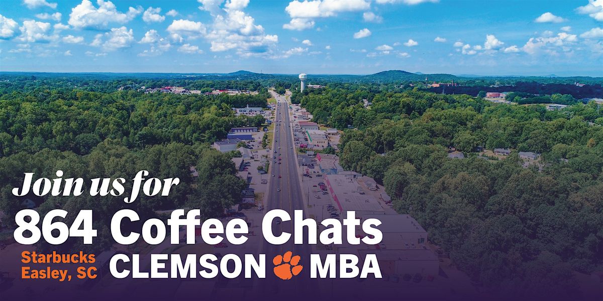 Clemson MBA Coffee Chats | Easley\/Powdersville