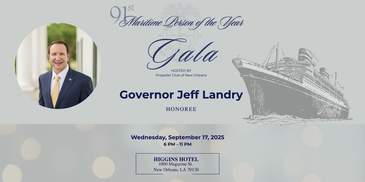91st Maritime Person of the Year Gala- Propeller Club Port of New Orleans