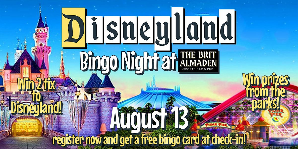 Disneyland Bingo at the Brit Almaden! Win tickets to the Park!