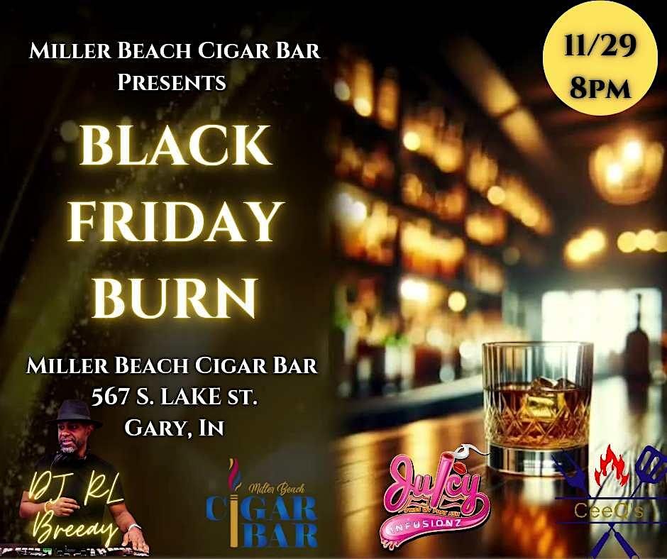 Miller Beach Cigar Bar Presents: Black Friday Burn