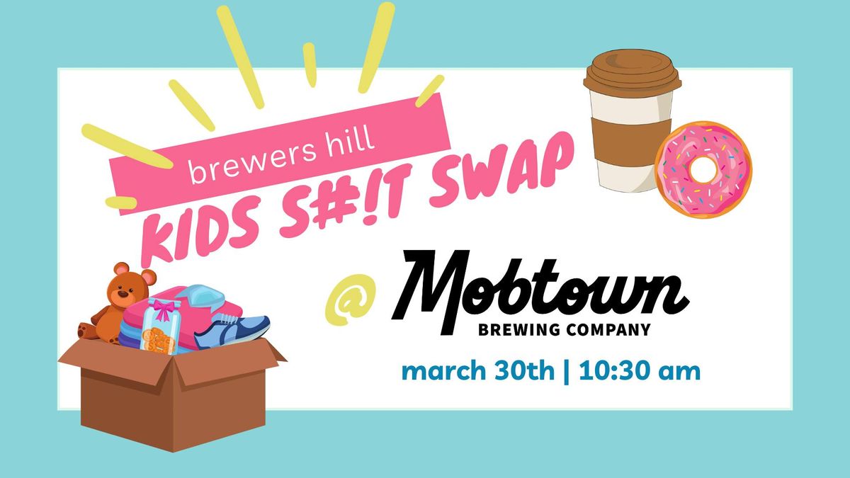 Brewers Hill Kids S#!T Swap