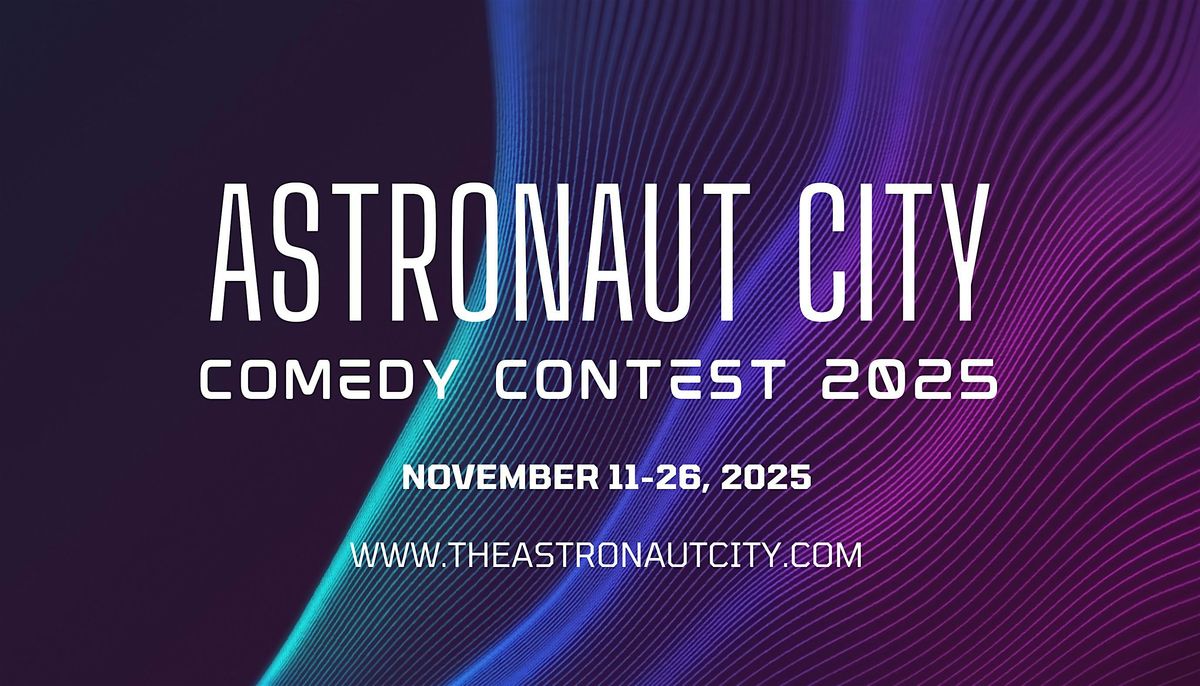 Astronaut City Comedy Contest 2025 - Entry Fee