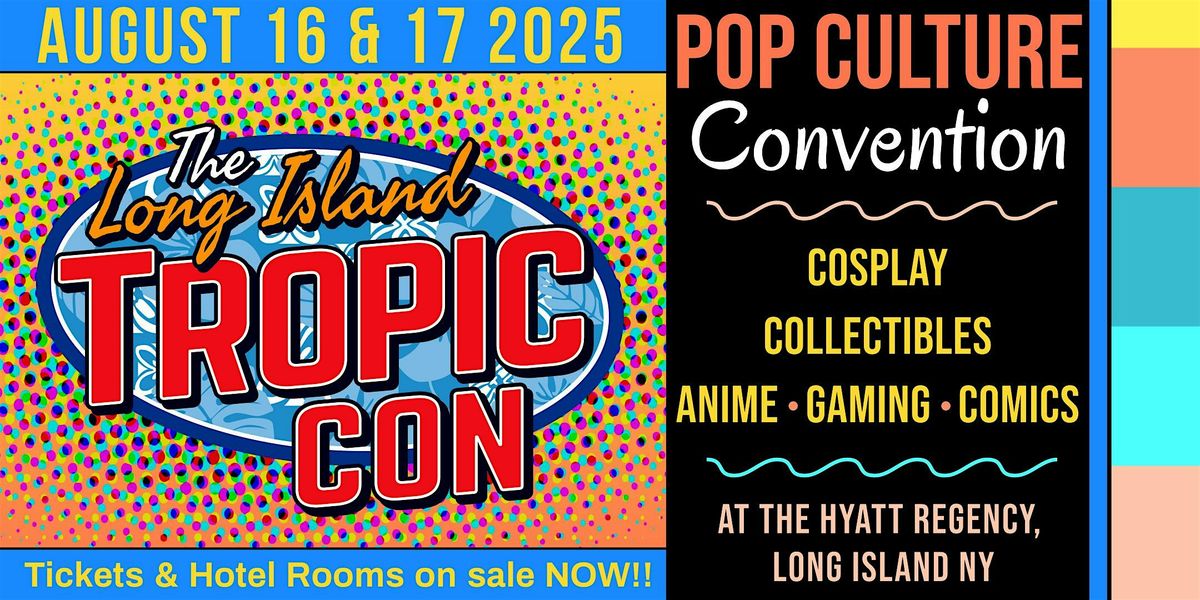 Long Island Tropic Con 2025