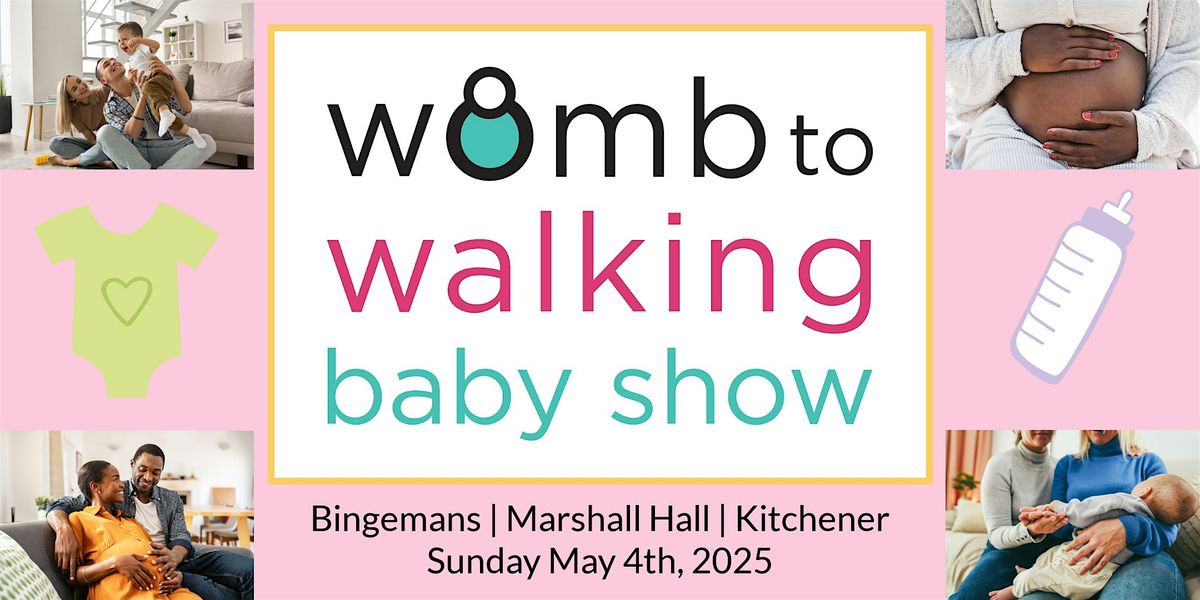 Womb to Walking Baby & Toddler Show SPRING '25 - Pregnancy & Parenting