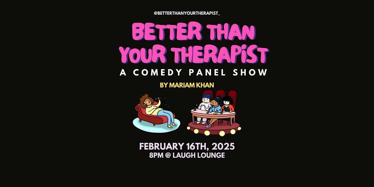 Better Than Your Therapist! A Comedy Panel Show - OTTAWA , Sun Feb 16, 2025