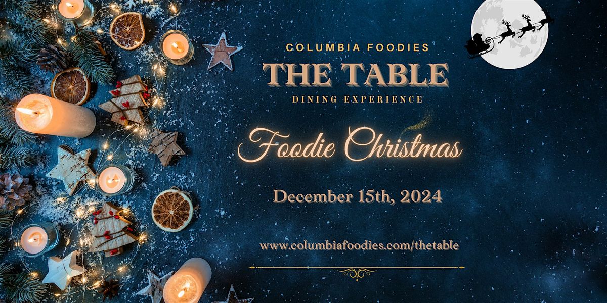 The Table by Columbia Foodies - Foodie Christmas