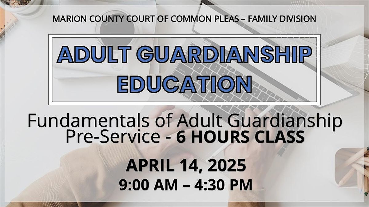 Adult Guardianship Education -  Pre Service Course (6 Hours)