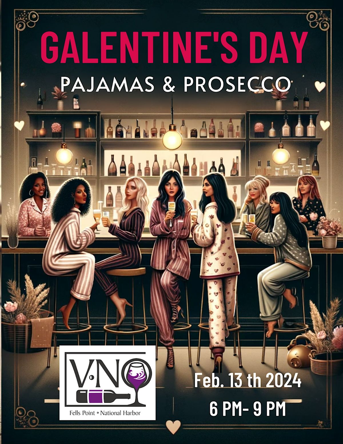 2nd annual  Galentine's Day Pajamas & Prosecco @ V-NO FELLS POINT