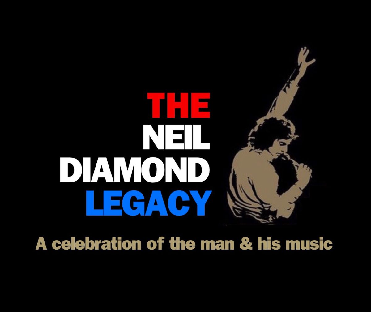 The Neil Diamond Legacy: A celebration of the man & his music