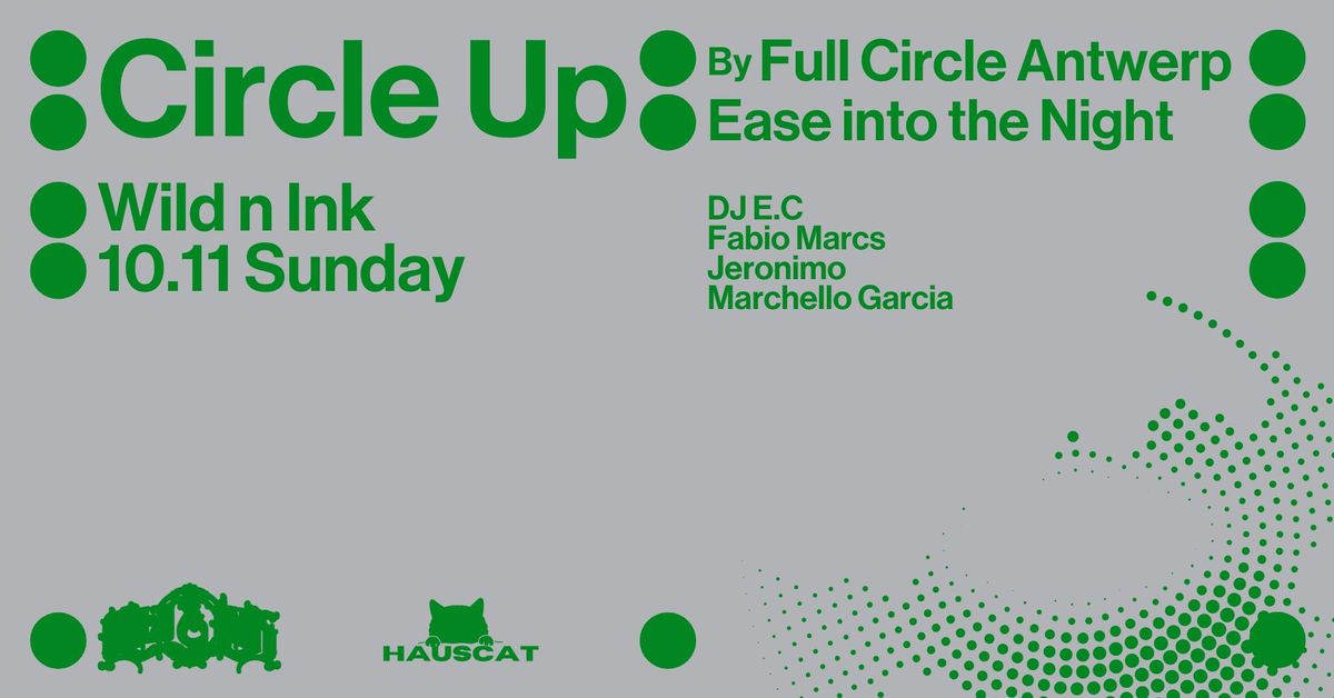 HAUSCAT x FULL CIRCLE at WILD & INK (Free Entrance)