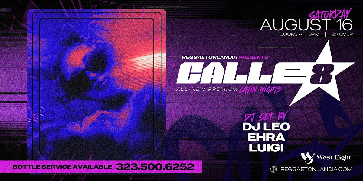 Calle 8 @ West Eight (21+) DTLA (Reggaeton\/ Dem Bow Y Mas!)