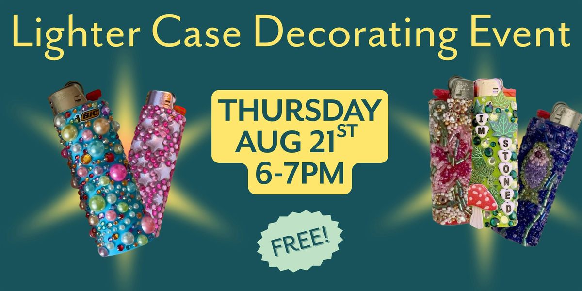 Lighter Case Decorating Event: Rebelle Dispensary