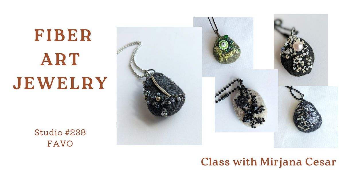 Felt fiber art jewelry workshop