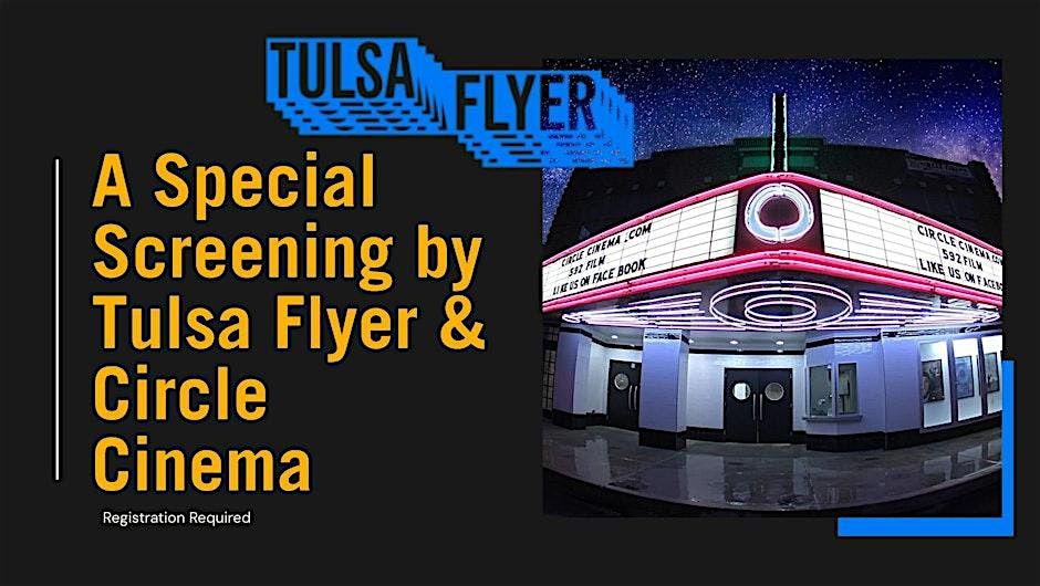 A Special Screening by Tulsa Flyer & Circle Cinema