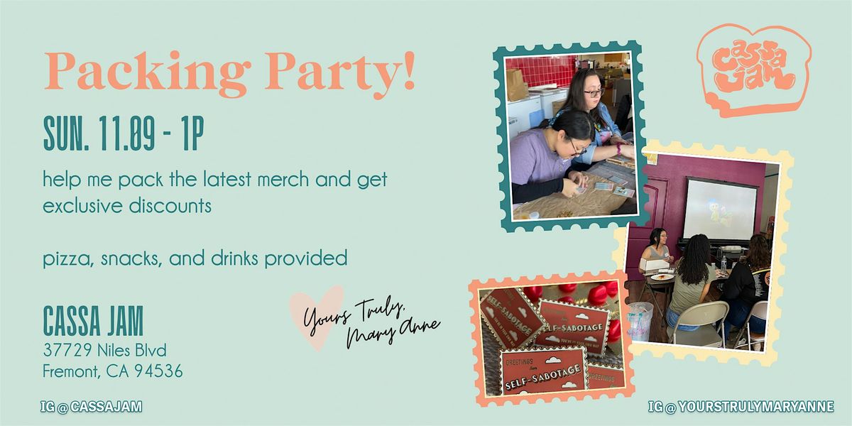 Packing Party Pt. 2 - Yours Truly, Mary Anne | Nov 9th, Cassa Jam