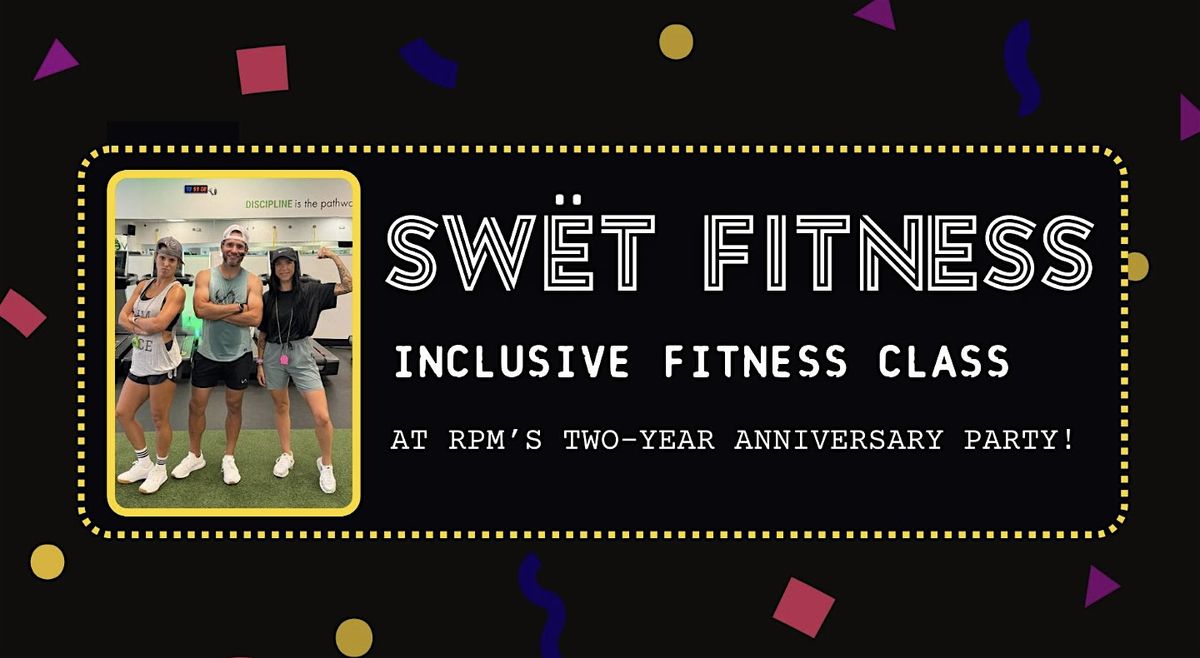 Sw\u00ebt Fitness Class at RPM's Two-Year Anniversary Party!