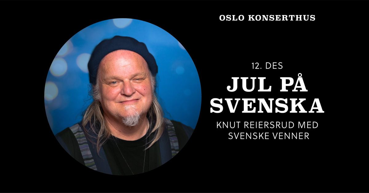 Jul p\u00e5 svenska- Knut Reiersrud med svenske venner