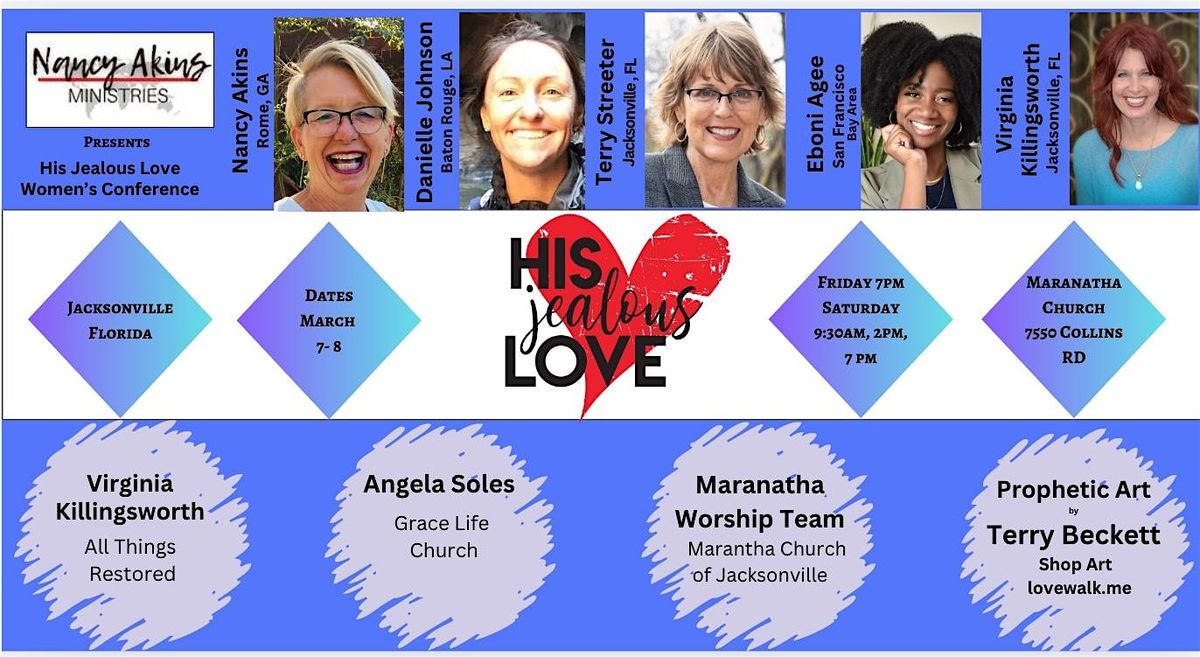 His Jealous Love Women's Conference       Jacksonville, FL  March 7-8, 2025