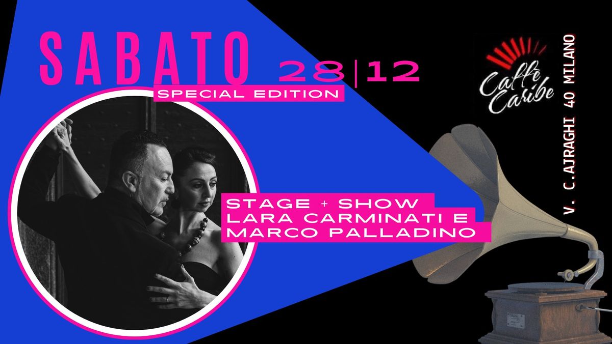 SABATO SPECIAL EDITION: STAGE + SHOW LARA CARMINATI E MARCO PALLADINO!