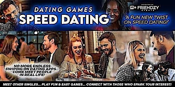 "DATING GAMES" SPEED DATING!