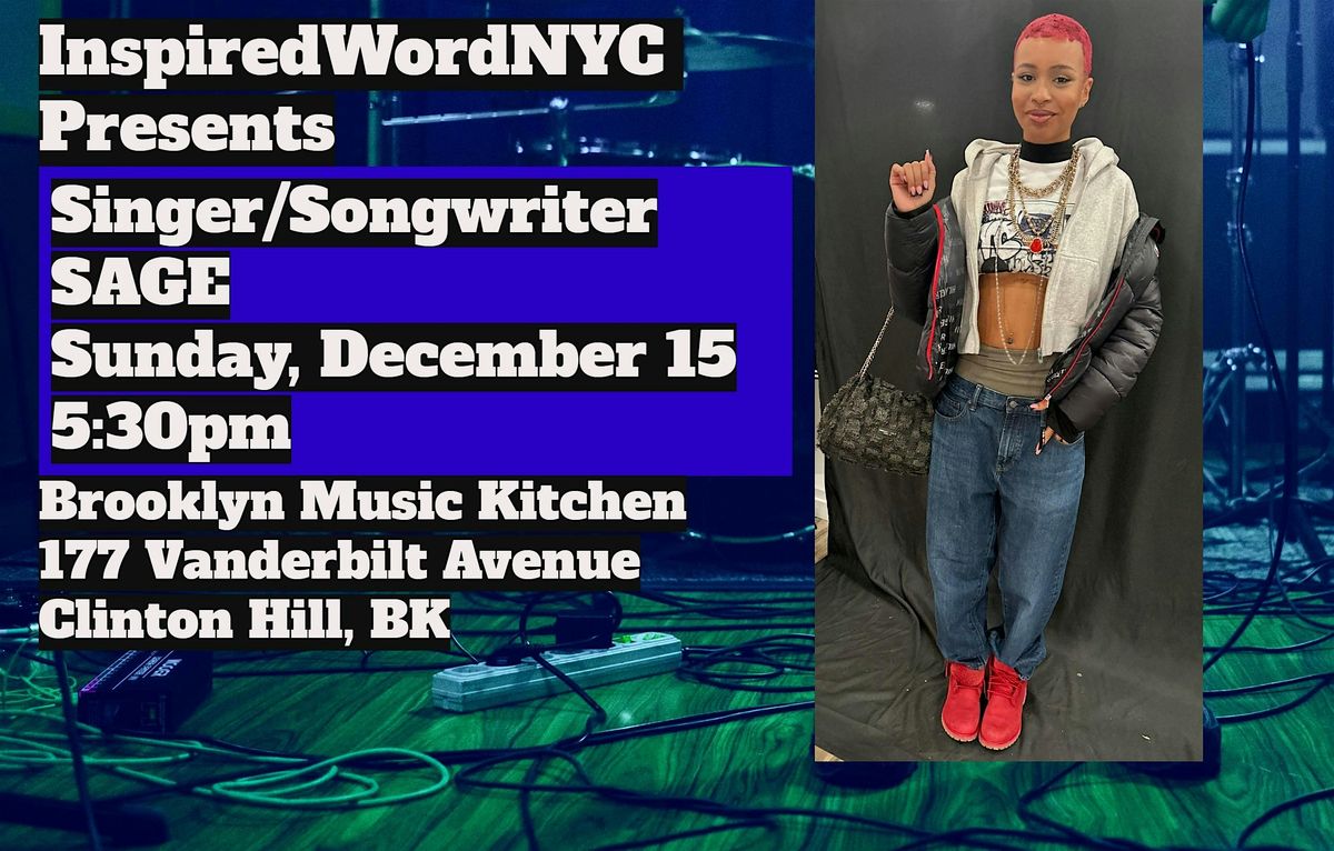 InspiredWordNYC Presents Singer\/Songwriter SAGE at Brooklyn Music Kitchen