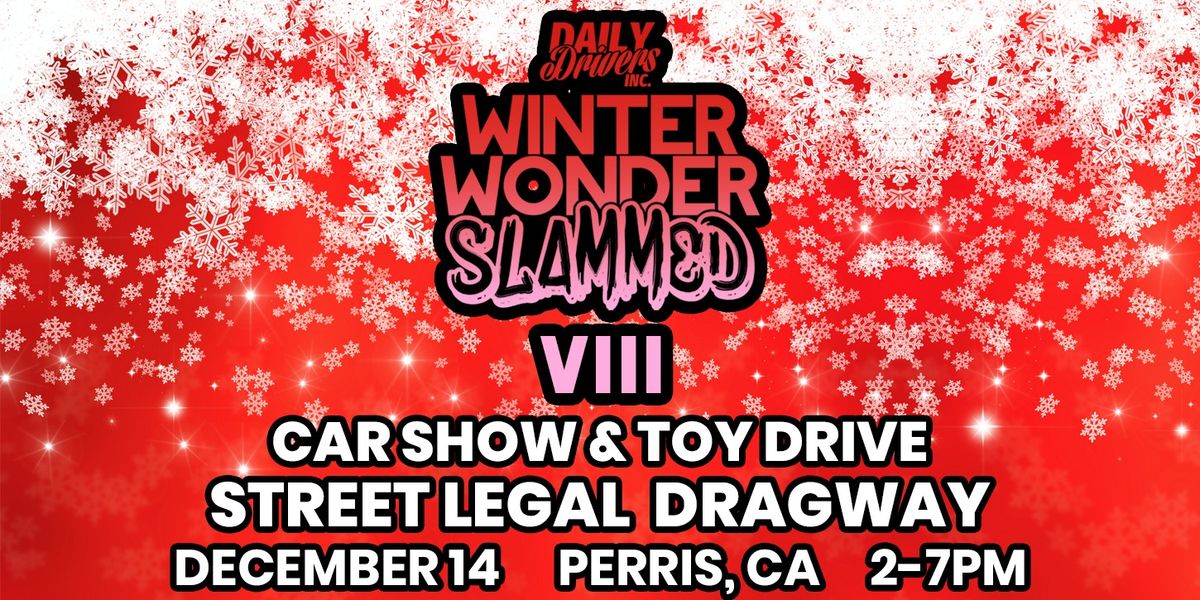 Winter WonderSLAMMED VIII Car Show & Toy Drive by Daily Drivers Inc