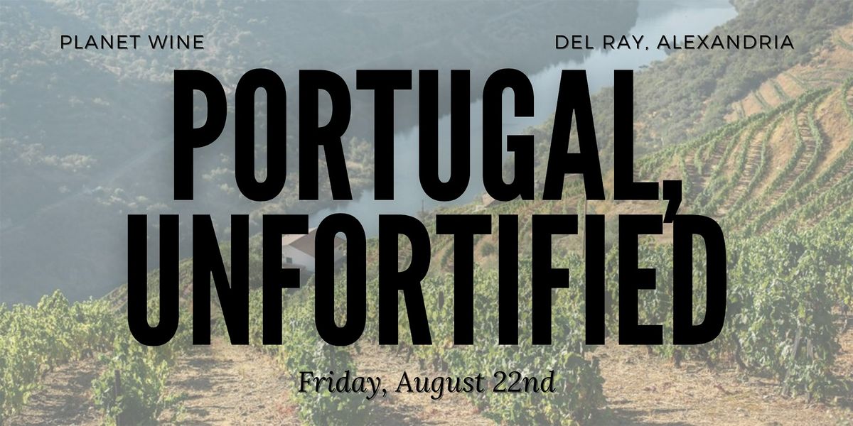 Portugal, Unfortified: A Wine Tasting and Class