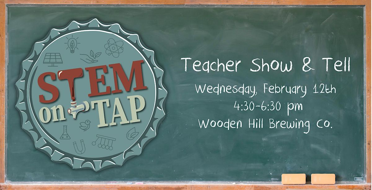 February STEM on Tap: Teacher Show and Tell