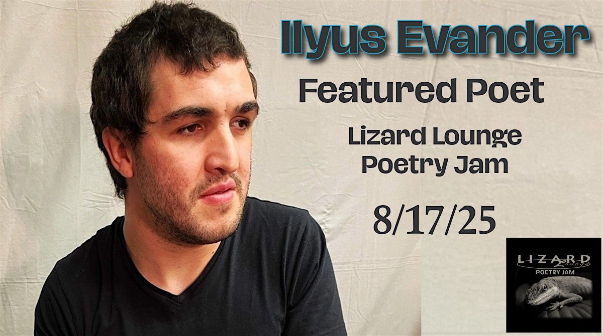 Lizard Lounge Poetry Jam-Ilyus Evander