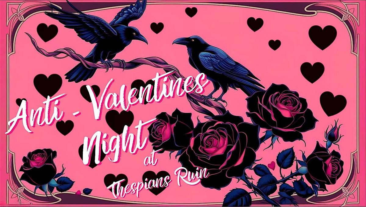 Anti-Valentines Night At Thespians Ruin