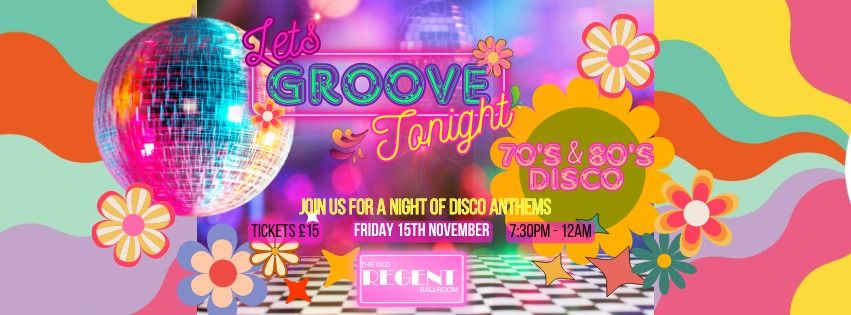 Disco Night 70's and 80's Lets Groove