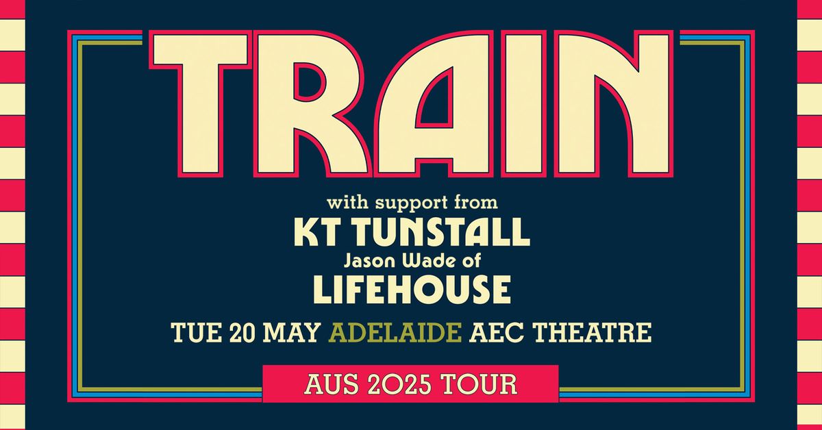 TRAIN \/\/ Adelaide \/\/ with KT Tunstall + Jason Wade of Lifehouse \/\/ AEC Theatre 