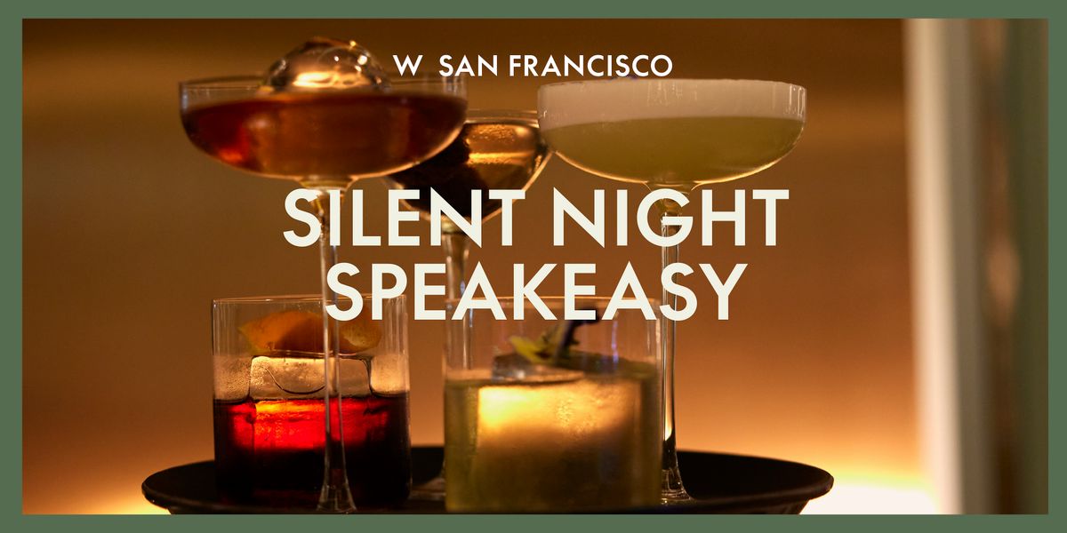 Silent Night Speakeasy: A Winter Wonderland at W San Francisco