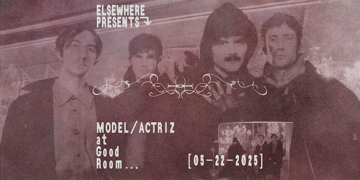 Elsewhere Presents: Model\/Actriz