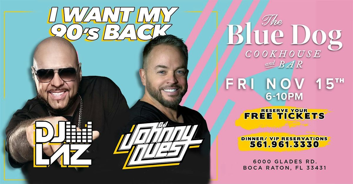 I Want My 90's Back: DJ Laz & DJ Johnny Quest