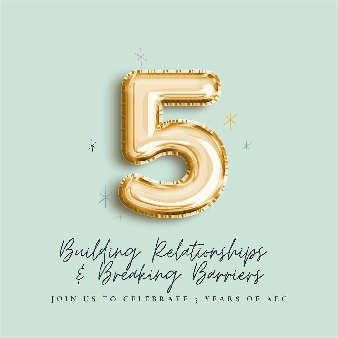 Building Relationships & Breaking Barriers: Celebrating 5 Years of AEC