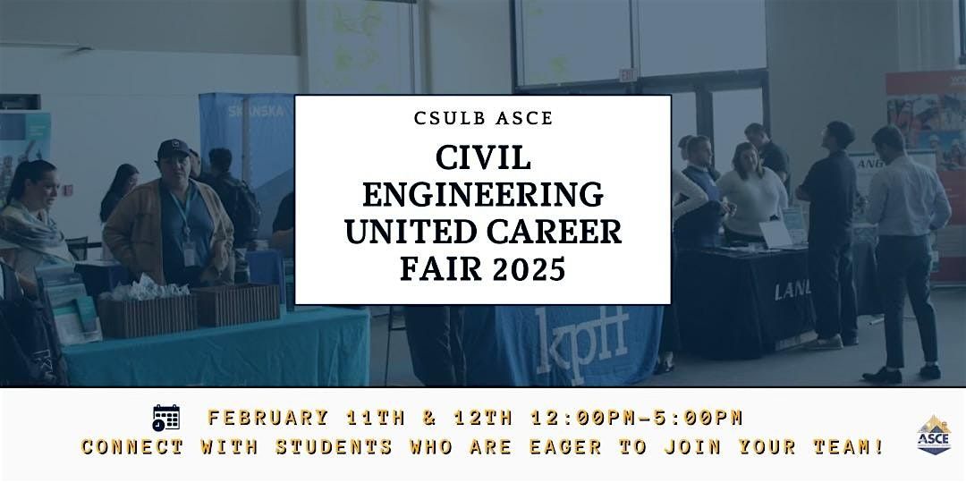 2025 CSULB ASCE Civil Engineering United Career & Internship Fair