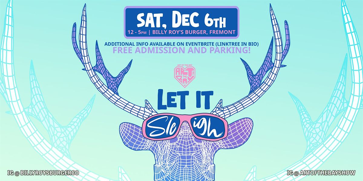 Let It Sleigh - Holiday Popup | Presented by Art of the Bay Collective