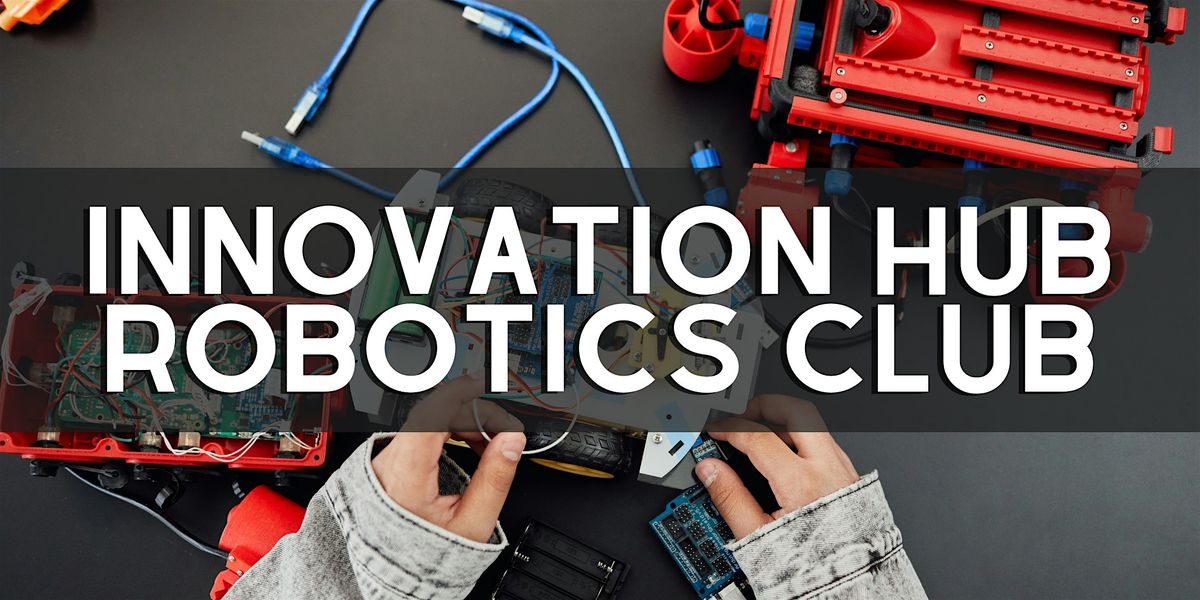 Innovation Hub Robotics Club