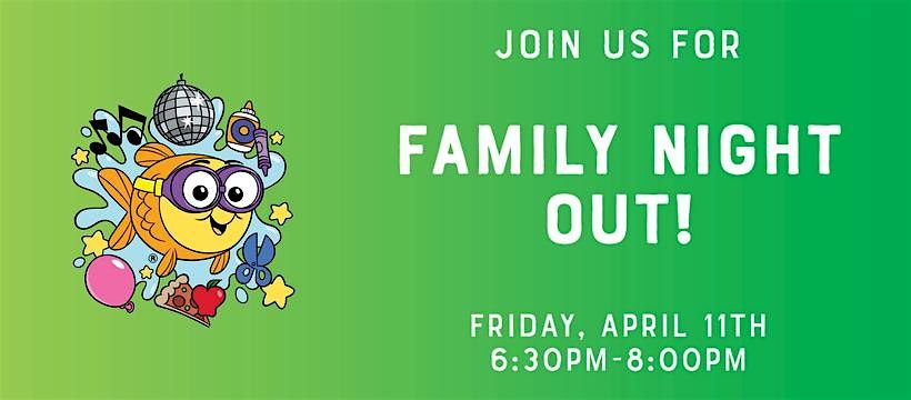 April Family Night Out!