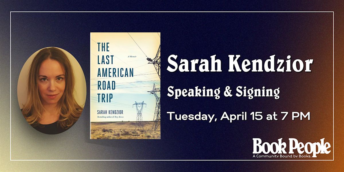 BookPeople Presents: Sarah Kendzior - The Last American Road Trip