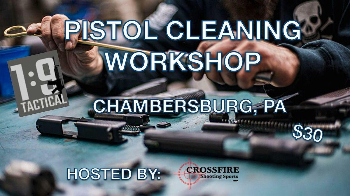 PISTOL CLEANING WORKSHOP